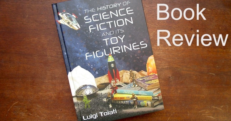 Book Review : The History of Science Fiction and its Toy Figurines